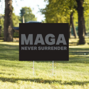 Dark MAGA Never Surrender - Donald Trump Elon Yard Sign65