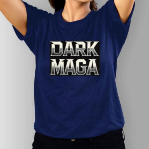 Dark MAGA , Presidential Election T-Shirt1