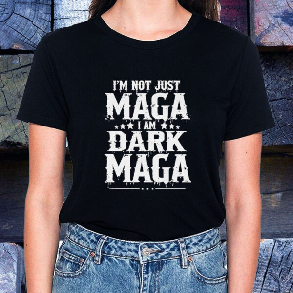 Elon Musk I’m Not Just Maga I’m Dark Maga T-Shirt1