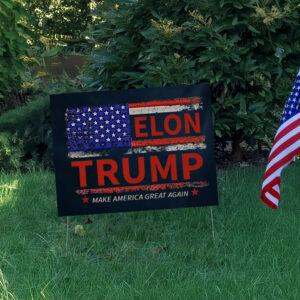 Elon Trump Sign ,Make America Great Again Yard Sign3