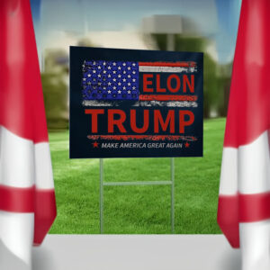 Elon Trump Sign ,Make America Great Again Yard Sign4