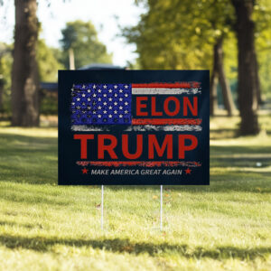 Elon Trump Sign ,Make America Great Again Yard Sign6