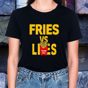 Fries vs Lies Donald Trump 2024 Trump Vance T-Shirt1