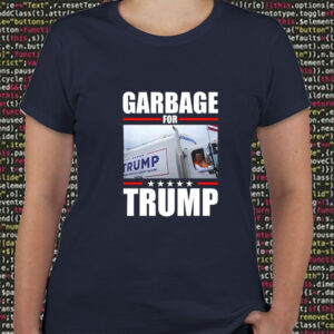 Garbage For Trump 24 T-Shirt6