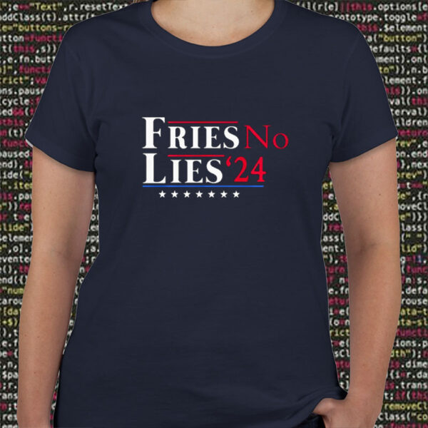 Hot Fries No Lies Trump French Fries Trump Vance 2024 T-Shirt