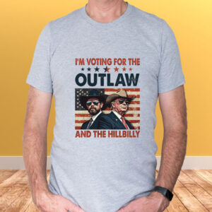 I'm Voting For The Outlaw And The Hillbilly - Trump Vance 2024 Presidential Election ,Stand With Trump T-Shirt3