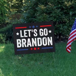 Let's Go Brandon Patriotic FJB Political Yard Sign3