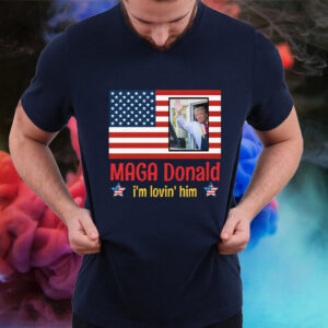 MAGA Donald I’m Loving Him T-Shirt2