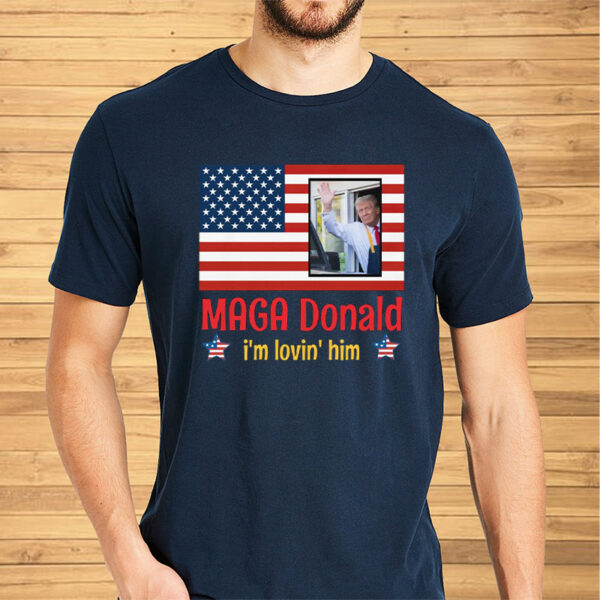 MAGA Donald I’m Loving Him T-Shirt4