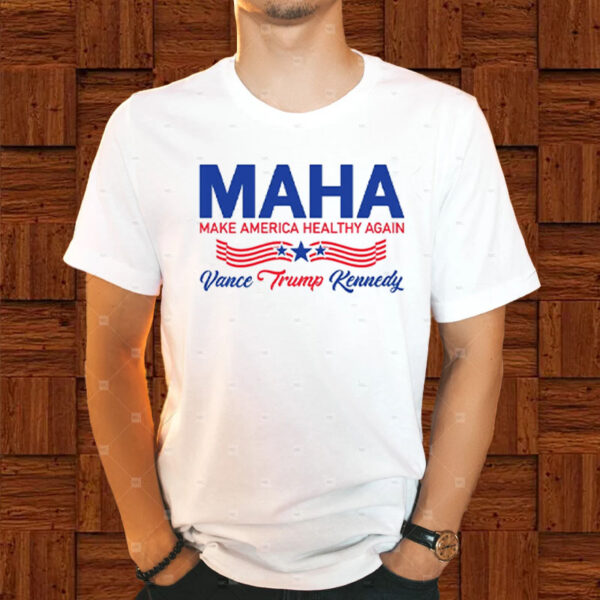 MAHA Make America Healthy Again - Vance Trump Kennedy T-Shirt1