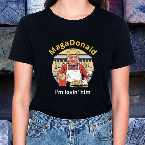 MagaDonald I'm Lovin' Him T-Shirt -Republicans - 2024 Election1