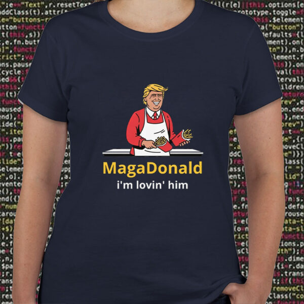 MagaDonald - I'm Lovin' Him T-Shirt1