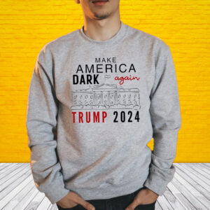 Make America Dark Again - Funny Political Trump 2024 T-Shirt5