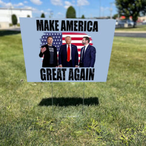 Make America Great Again Yard Sign - Donald Trump - Elon Musk - JD Vance - Sign1