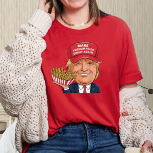 Make French Fries Great Again - Trump Mcdonald T-Shirt