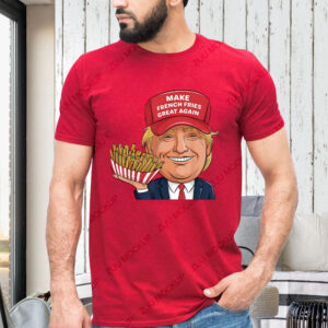 Make French Fries Great Again - Trump Mcdonald T-Shirt1