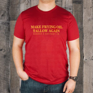 Make Frying Oil Tallow Again T-Shirt