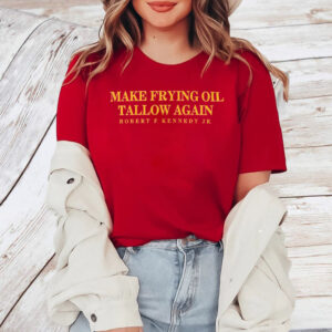 Make Frying Oil Tallow Again T-Shirt2