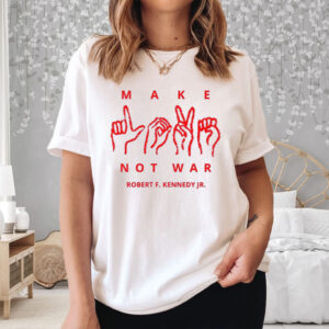 Make Love Not War Women’s Micro-rib T-Shirt - Robert F. Kennedy Jr4