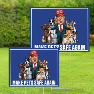 Make Pets Safe Again Yard Sign, Cats For Trump Vance Yard Sign