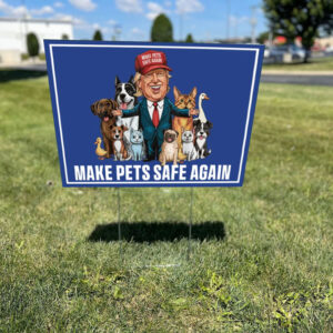 Make Pets Safe Again Yard Sign, Cats For Trump Vance Yard Sign1