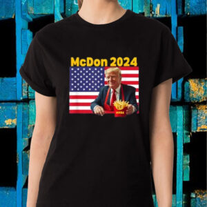 McDonald's 2024 Funny Donald Trump French Fry Cooking Fries for T-Shirt, Trump 2024, election USA2