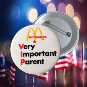 McDonald's VIP - Very Important Parent - Promotional Pin Button