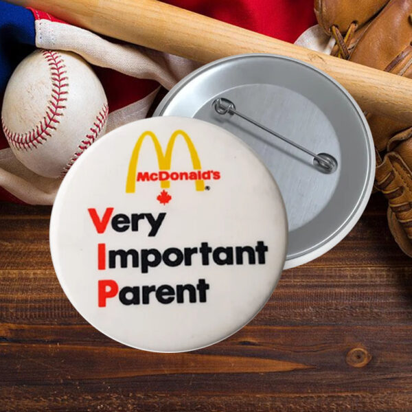 McDonald's VIP - Very Important Parent - Promotional Pin Button2