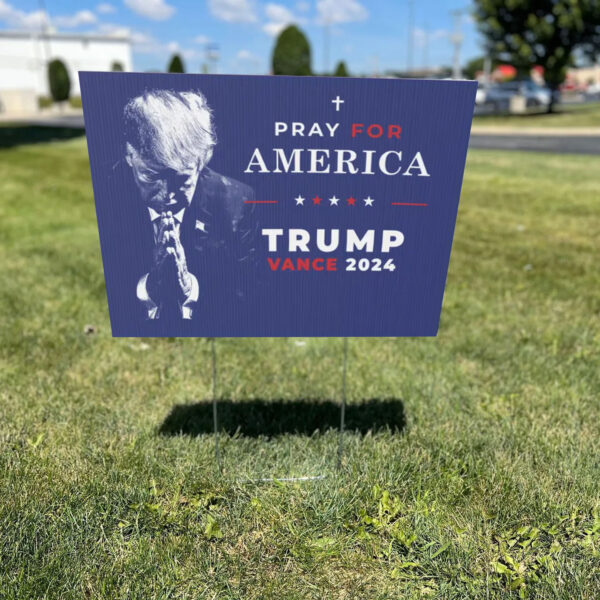 Pray for America President Trump Vance 2024 Yard Sign1