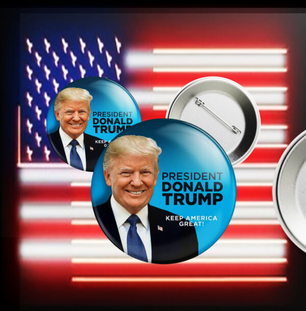 President Donald TRUMP - Keep America Great! Pin Button3