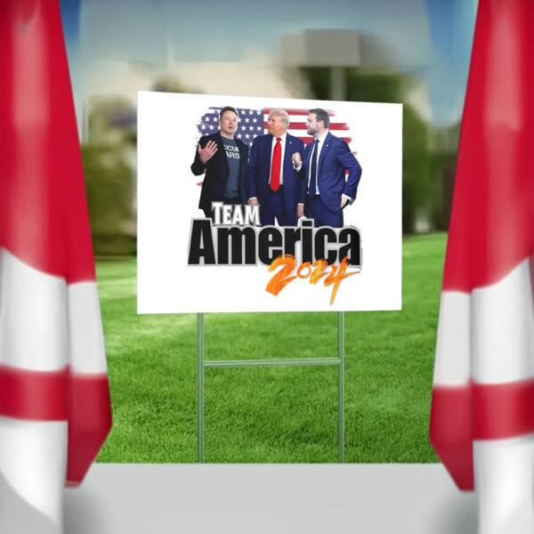 Team America - Trump - Vance - Elon Musk ,Dark Maga Yard Sign4