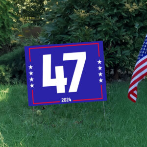 Trump 47 2024 Yard Sign, Anti Democrat3