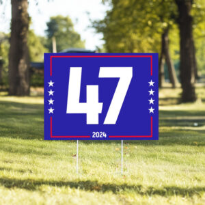 Trump 47 2024 Yard Sign, Anti Democrat7