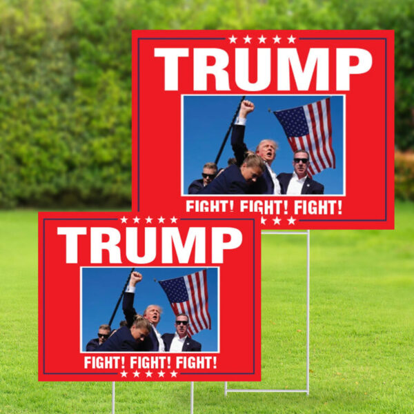 Trump Fight! Fight! Fight! Fist pumping Yard Sign