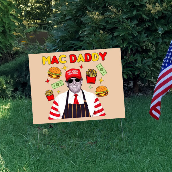 Trump Mac Daddy - Make America Great Again - Trump Mcdonald Election Yard Sign3