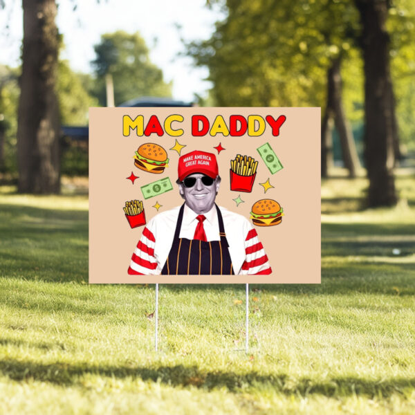 Trump Mac Daddy - Make America Great Again - Trump Mcdonald Election Yard Sign7