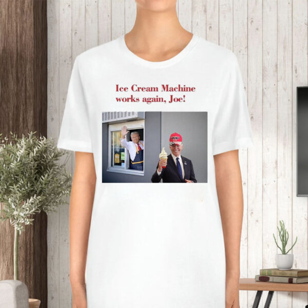 Trump Mcdonald’s Ice Cream Machine Works Again Joe Shirt6