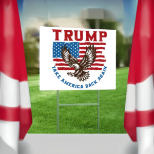 Trump Take America Back Again Yard Sign4