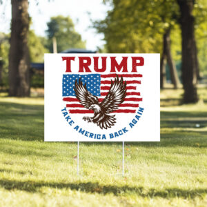 Trump Take America Back Again Yard Sign6