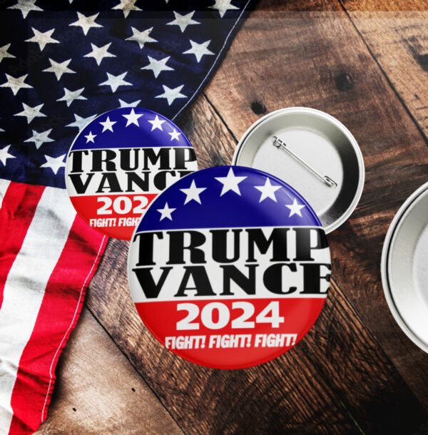 Trump Vance 2024 Fight! Fight! Fight! Pin Button