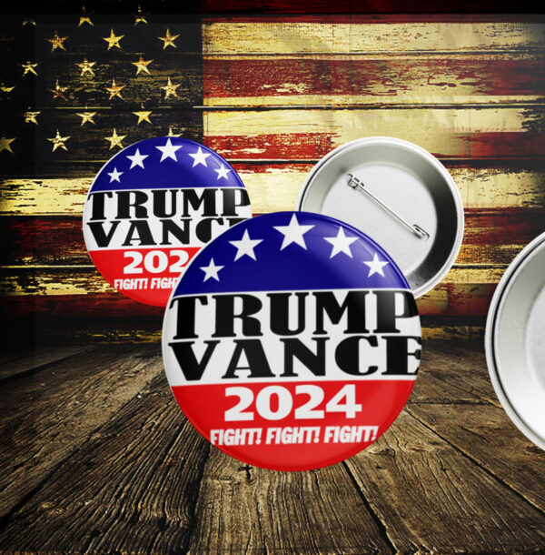 Trump Vance 2024 Fight! Fight! Fight! Pin Button1