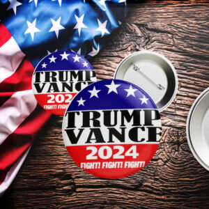 Trump Vance 2024 Fight! Fight! Fight! Pin Button2