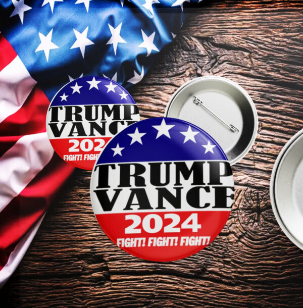 Trump Vance 2024 Fight! Fight! Fight! Pin Button2