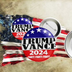 Trump Vance 2024 Fight! Fight! Fight! Pin Button5