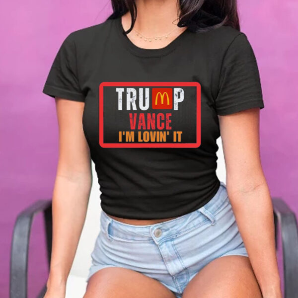 Trump Vance 2024 - I'm Lovin' It Pro Shirt