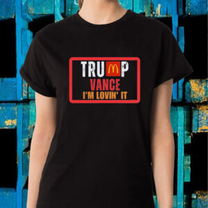 Trump Vance 2024 - I'm Lovin' It Pro Shirt2