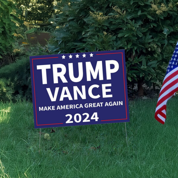 Trump Vance 2024 Sign ,Make America Great Again Yard Sign3