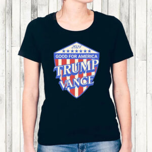 Trump Vance 2024 good for America shield T-Shirt