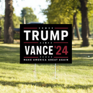 Trump Vance '24 ,Make America Great Again Yard Sign6