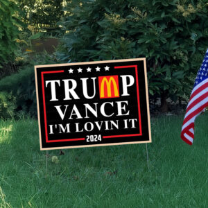 Trump Vance I'm Lovin It 2024 Yard Sign3